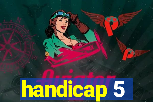 handicap 5