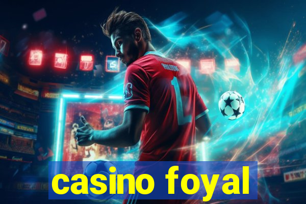 casino foyal