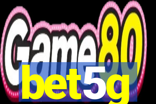 bet5g