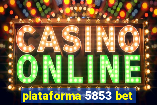 plataforma 5853 bet