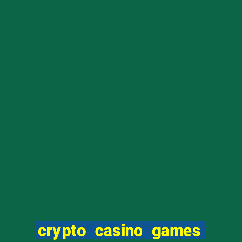 crypto casino games & casino slot games - crypto gambling