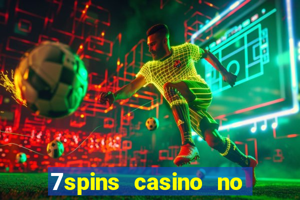 7spins casino no deposit bonus codes