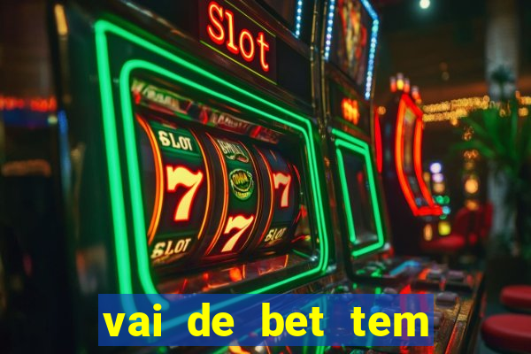 vai de bet tem pagamento antecipado