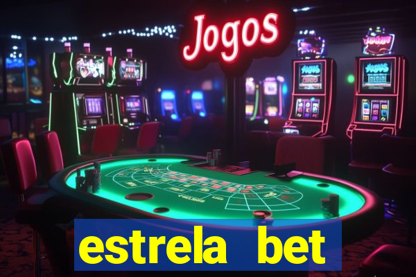 estrela bet depósito mínimo 1 real