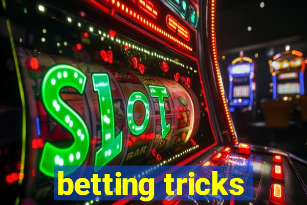 betting tricks