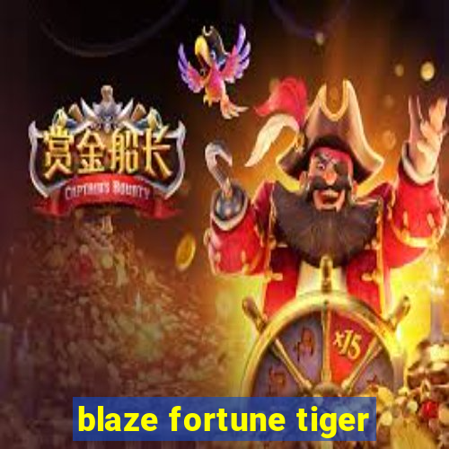 blaze fortune tiger