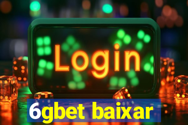 6gbet baixar