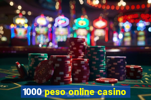 1000 peso online casino