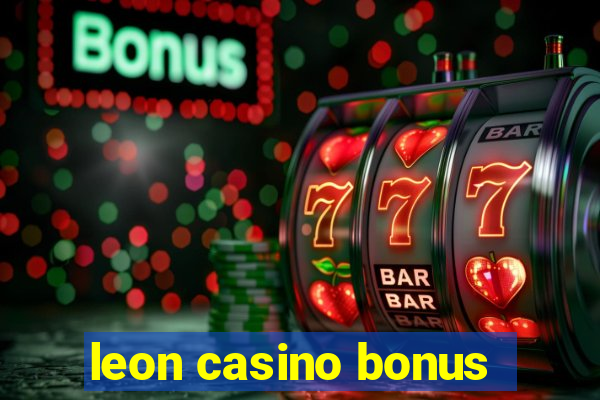 leon casino bonus