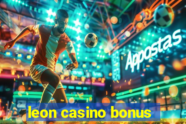 leon casino bonus