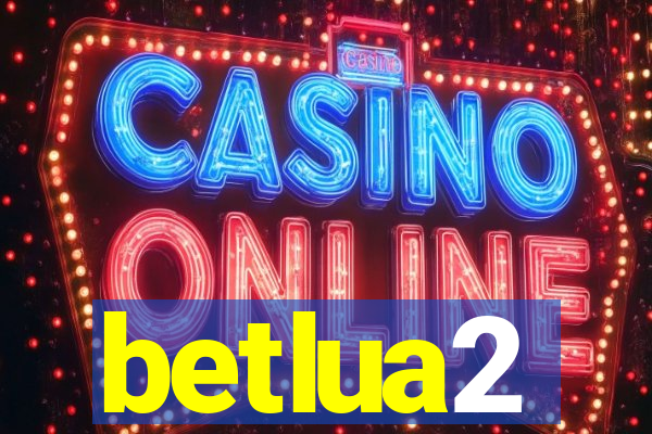 betlua2