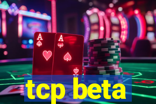 tcp beta