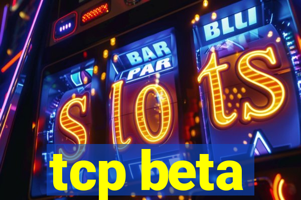 tcp beta