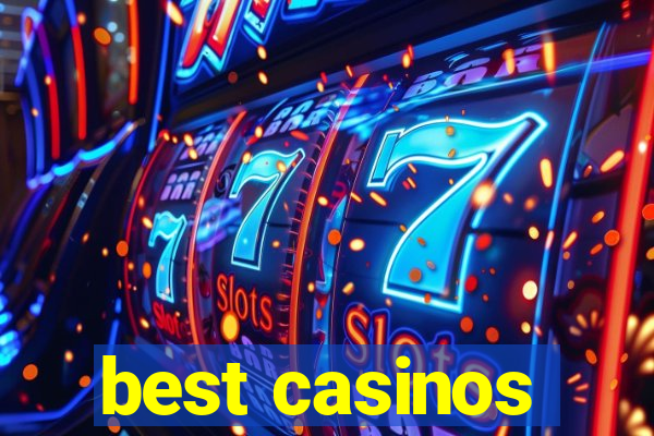 best casinos