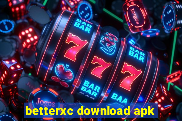 betterxc download apk