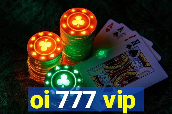 oi 777 vip