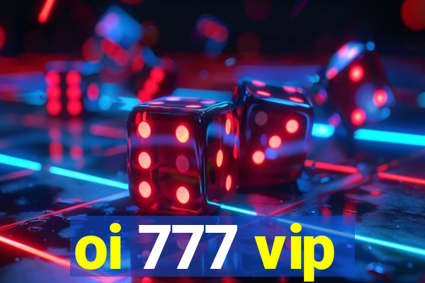 oi 777 vip