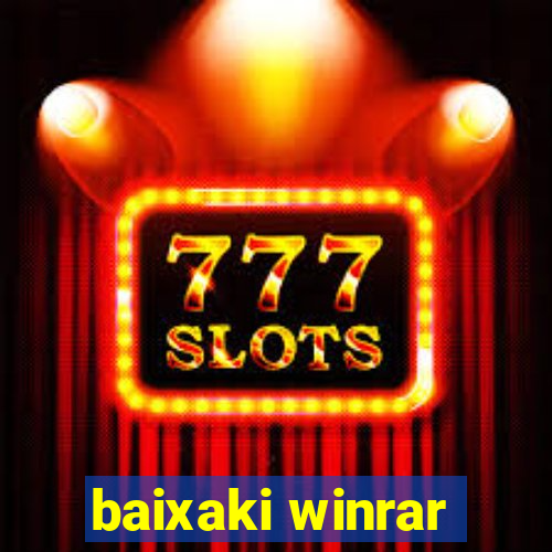 baixaki winrar