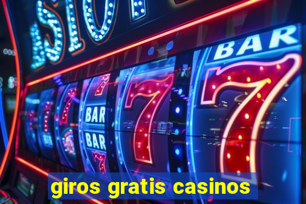 giros gratis casinos