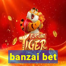 banzai bet