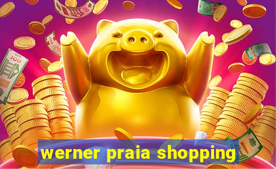 werner praia shopping