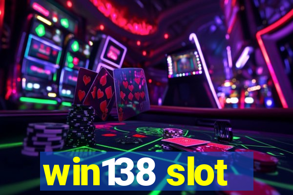 win138 slot