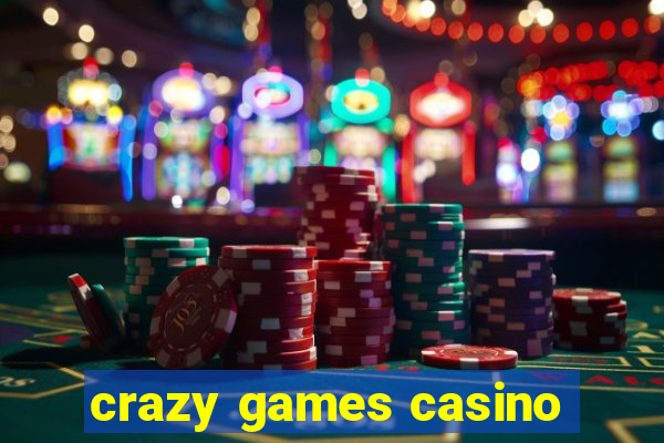 crazy games casino