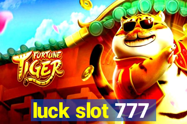 luck slot 777