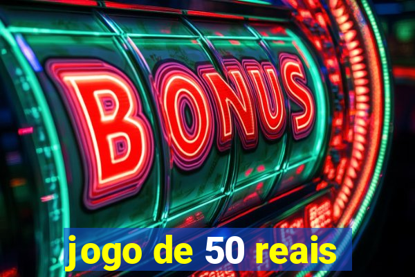 jogo de 50 reais