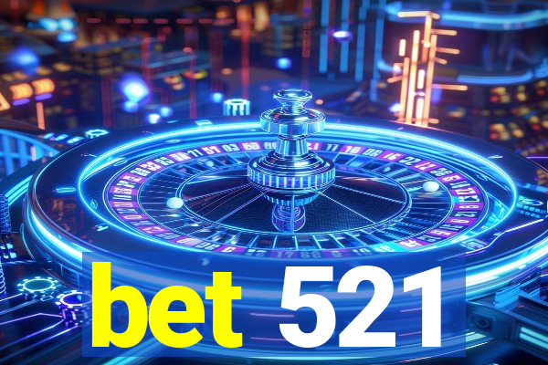 bet 521