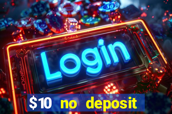 $10 no deposit mobile casino 2022