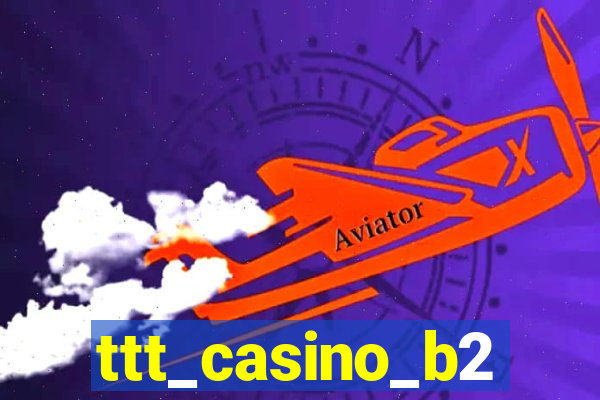 ttt_casino_b2