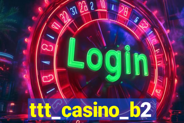 ttt_casino_b2