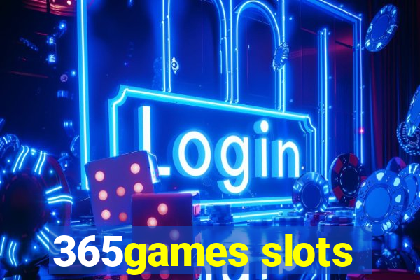 365games slots