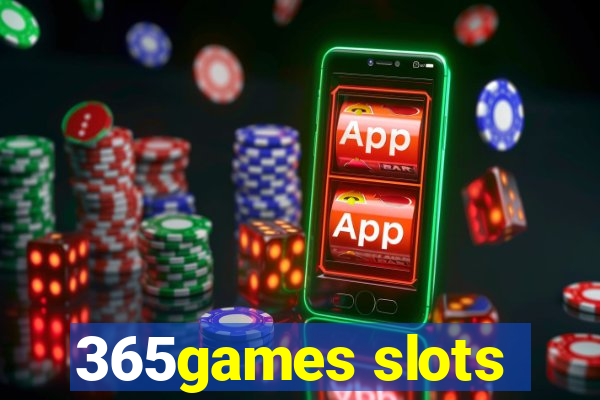 365games slots