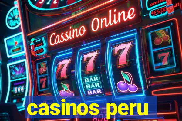 casinos peru