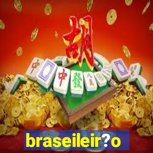 braseileir?o