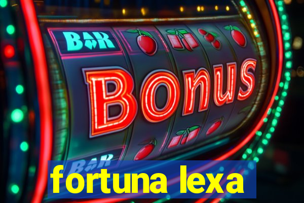 fortuna lexa