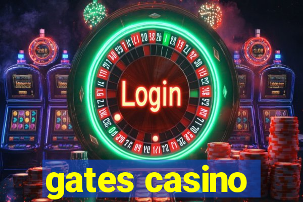 gates casino