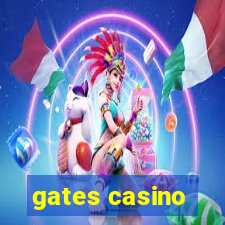 gates casino