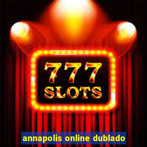 annapolis online dublado