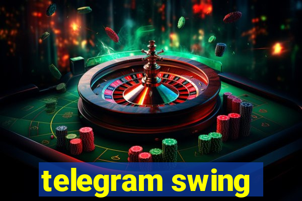 telegram swing