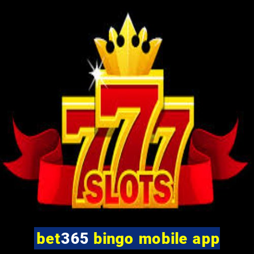 bet365 bingo mobile app