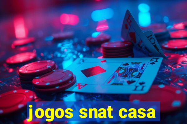 jogos snat casa