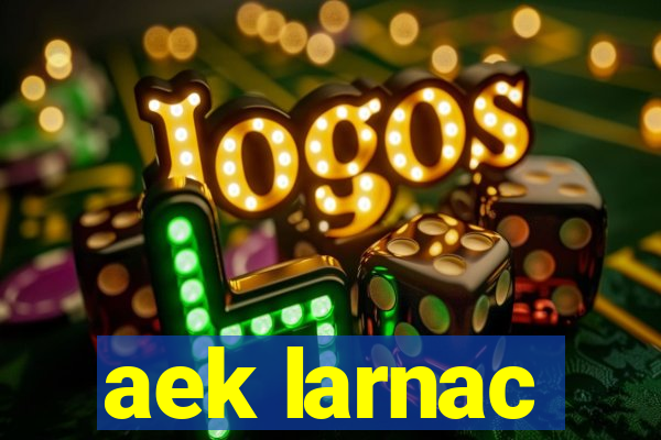 aek larnac