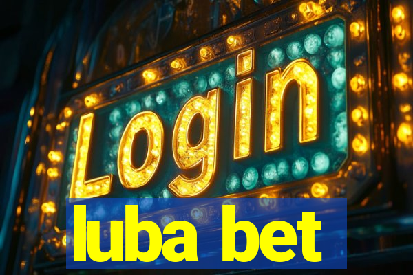 luba bet