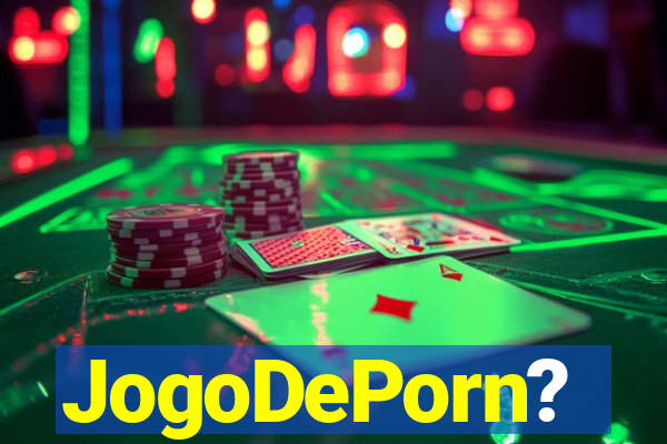 JogoDePorn?