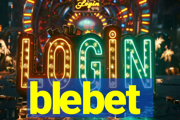 blebet