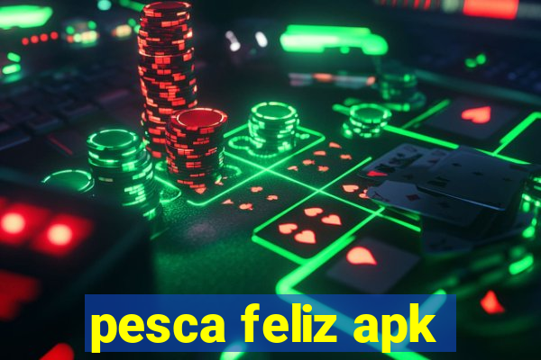 pesca feliz apk