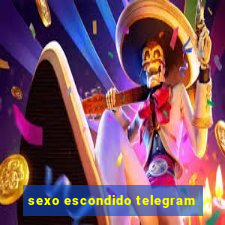 sexo escondido telegram